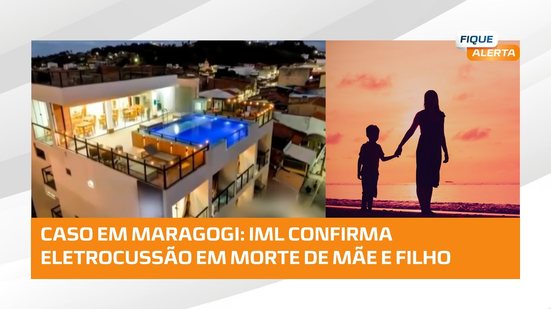 IML confirma que mãe e filho morreram eletrocutados em pousada em Maragogi