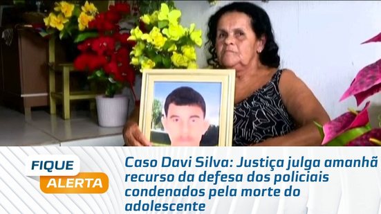 Justiça julga amanhã recurso da defesa dos policiais condenados pela morte do adolescente