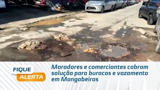 Moradores e comerciantes cobram solução para buracos e vazamento em Mangabeiras
