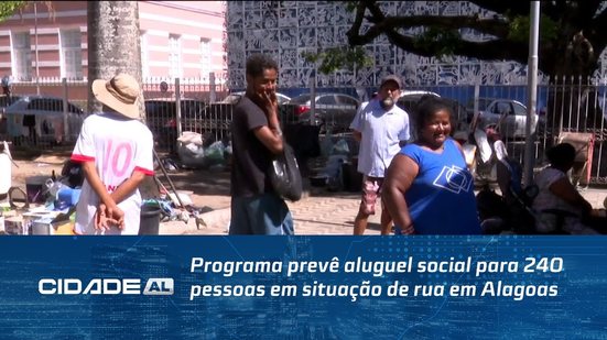 Programa prevê aluguel social para 240 pessoas em situação de rua em Alagoas