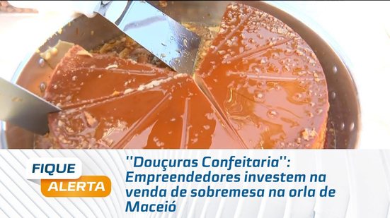 ''Douçuras Confeitaria'': Empreendedores investem na venda de sobremesa na orla de Maceió