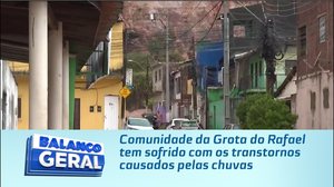 Comunidade da Grota do Rafael tem sofrido com os transtornos causados pelas chuvas