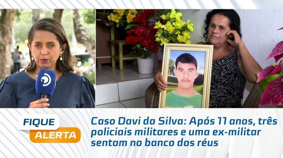 Caso Davi da Silva: Após 11 anos, três policiais militares e uma ex-militar sentam no banco dos réus
