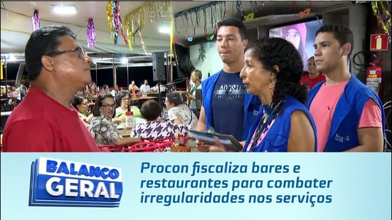 Procon fiscaliza bares e restaurantes para combater irregularidades nos serviços