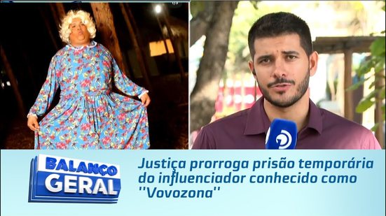Justiça prorroga prisão temporária do influenciador conhecido como ''Vovozona''