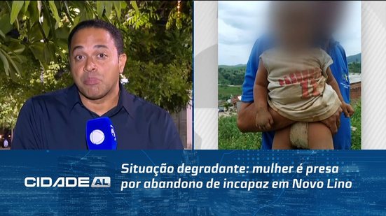 Situação degradante: mulher é presa por abandono de incapaz em Novo Lino
