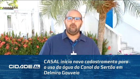 CASAL inicia novo cadastramento para o uso da água do Canal do Sertão em Delmiro Gouveia