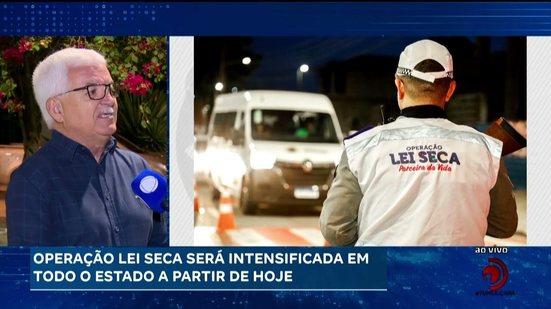 Operação Lei Seca será intensificada em todo estado a partir de hoje