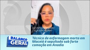 Técnica de enfermagem morta em Maceió é sepultada sob forte comoção em Anadia