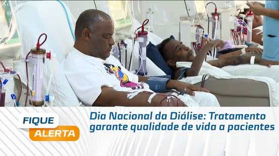 Dia Nacional da Diálise: Tratamento garante qualidade de vida a pacientes