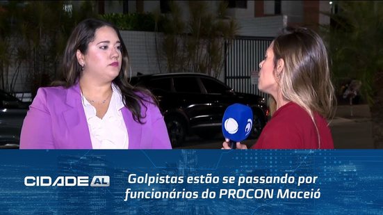 Golpistas estão se passando por funcionários do PROCON Maceió para enganar consumidores