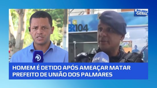 Homem é detido após ameaçar matar prefeito de União dos Palmares