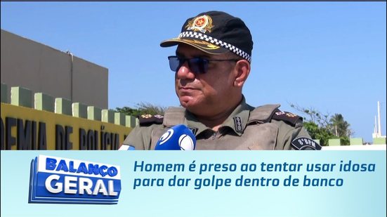 Homem é preso ao tentar usar idosa para dar golpe dentro de banco
