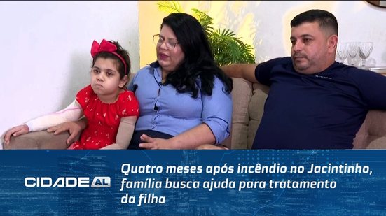 Quatro meses após incêndio no Jacintinho, família busca ajuda para tratamento da filha