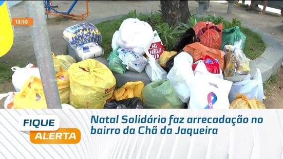 Natal Solidário faz arrecadação no bairro da Chã da Jaqueira