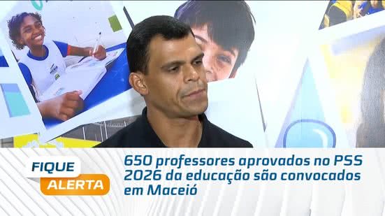 650 professores aprovados no PSS 2026 da educação são convocados em Maceió