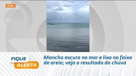 Mancha escura no mar e lixo na faixa de areia; veja o resultado da chuva