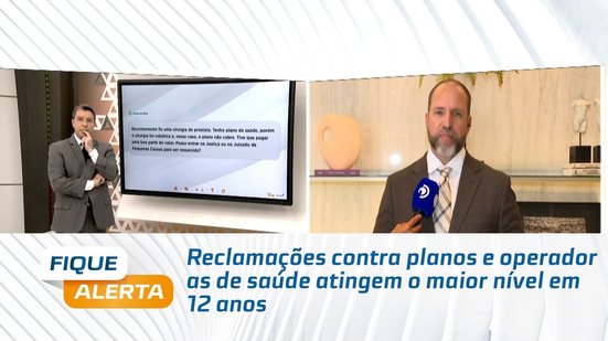 Reclamações contra planos e operadoras de saúde atingem o maior nível em 12 anos