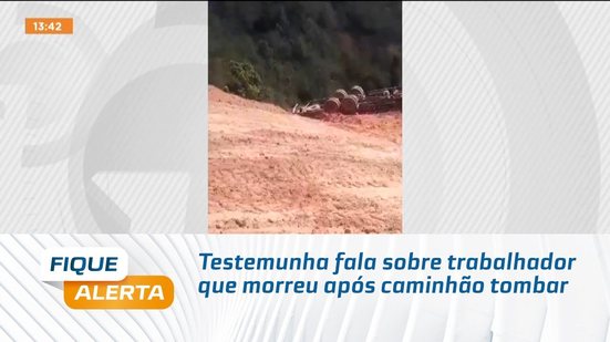 Testemunha fala sobre trabalhador que morreu após caminhão tombar
