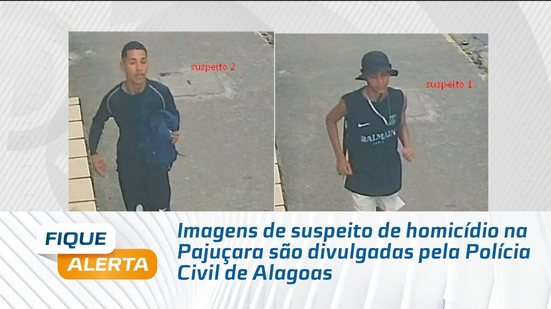 Imagens de suspeito de homicídio na Pajuçara são divulgadas pela Polícia Civil de Alagoas