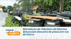 Moradores do Tabuleiro do Martins denunciam descarte de pneus em rua do bairro