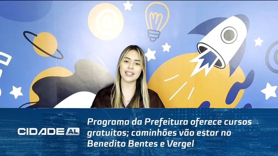 Programa da Prefeitura oferece cursos gratuitos; caminhões vão estar no Benedito Bentes e Vergel