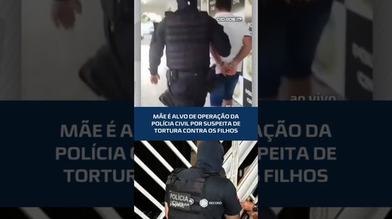 Mãe é alvo de operação da Polícia Civil por suspeita de tortura contra os filhos #CidadeAL