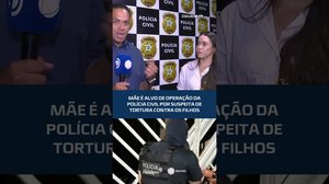 Mãe é alvo de operação da Polícia Civil por suspeita de tortura contra os filhos #CidadeAL