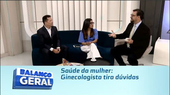 Saúde da mulher: Ginecologista tira dúvidas