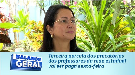 Terceira parcela dos precatórios dos professores da rede estadual vai ser paga sexta-feira