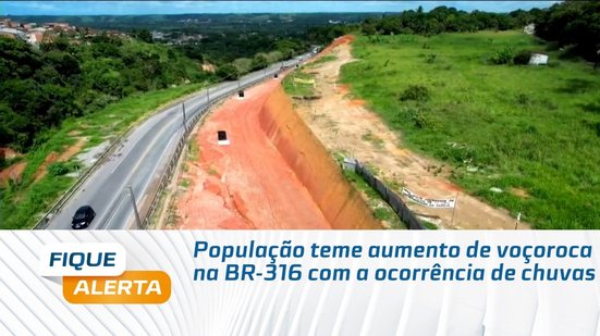 População teme aumento de voçoroca na BR-316 com a ocorrência de chuvas