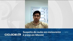 Suspeito de roubo em restaurante é preso em Maceió