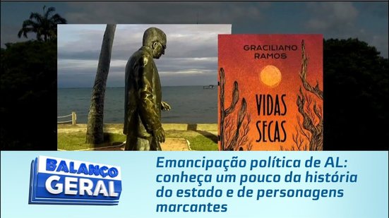 Emancipação política de AL: conheça um pouco da história do estado e de personagens marcantes