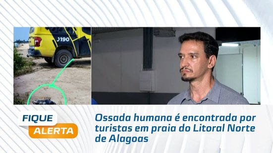 Ossada humana é encontrada por turistas em praia do Litoral Norte de Alagoas