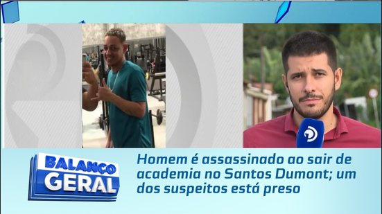 Homem é assassinado ao sair de academia no Santos Dumont; um dos suspeitos está preso
