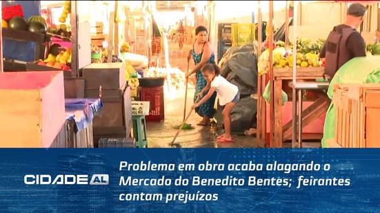 Problema em obra acaba alagando o Mercado do Benedito Bentes;  feirantes contam prejuízos