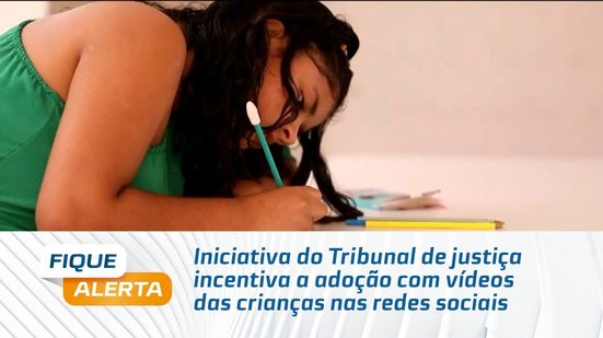 Iniciativa do Tribunal de justiça incentiva a adoção com vídeos das crianças nas redes sociais