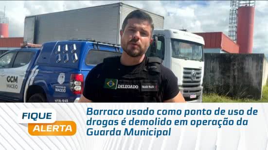 Barraco usado como ponto de uso de drogas é demolido em operação da Guarda Municipal