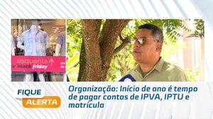 Organização: Início de ano é tempo de pagar contas de IPVA, IPTU e matrícula