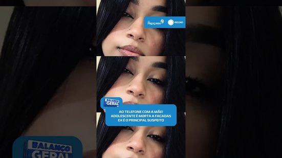 🚨Adolescente de 15 anos é morta a facadas; ex-namorado é o principal suspeito #BalançoGeralAL