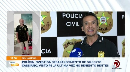 Polícia investiga desaparecimento de Gilberto Cassiano, visto pela última vez no Benedito Bentes