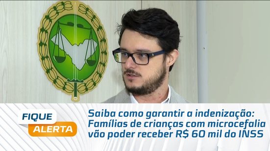 Famílias de crianças com microcefalia vão poder receber R$ 60 mil do INSS