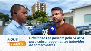 Criminosos se passam pela SEMSC para cobrar pagamentos indevidos de comerciantes