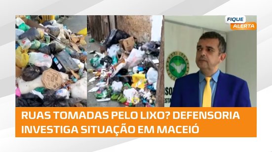 Lixo se espalha por Maceió e Defensoria Pública Estadual acompanha problema na coleta
