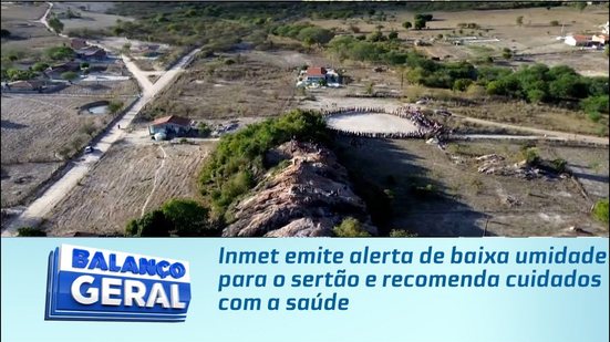 Inmet emite alerta de baixa umidade para o sertão e recomenda cuidados com a saúde