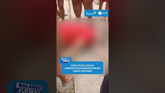 🚨 Tiros pelas costas: homem é assassinado na Mata do Rolo, em Rio Largo #BalançoGeralAL