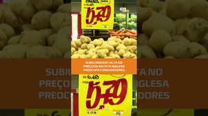 Batata inglesa fica mais cara e consumidores buscam alternativas #FiqueAlerta