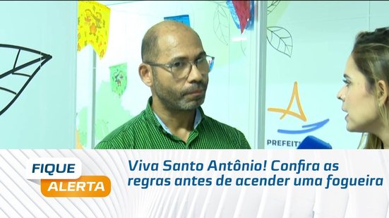 Viva Santo Antônio! Confira as regras antes de acender uma fogueira