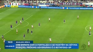 CRB empata com o Fortaleza e se mantém na sétima posição; próximo adversário é o Botafogo-SP
