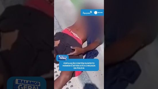 🚔População detém suspeito de roubo até chegada do Ronda no Centro de Maceió #BalançoGeralAL